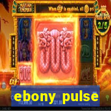 ebony pulse
